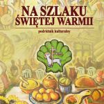 NA SZLAKU ŚWIĘTEJ WARMII