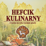 Hefcik Kulinarny. Z kuchni nie tylko warnijski gburki